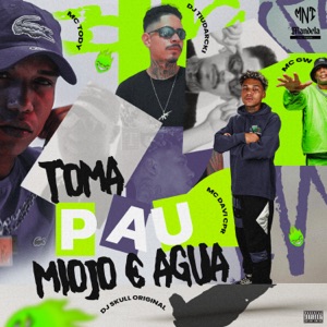 Toma Pau Miojo e Água (feat. MC GW & Mc Tody)