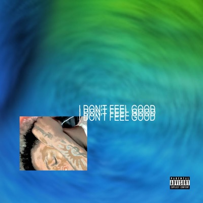 I DON'T FEEL GOOD - Single