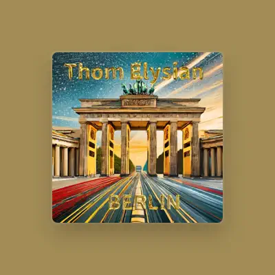 Listen to Thom Elysian, watch music videos, read bio, see tour dates & more!