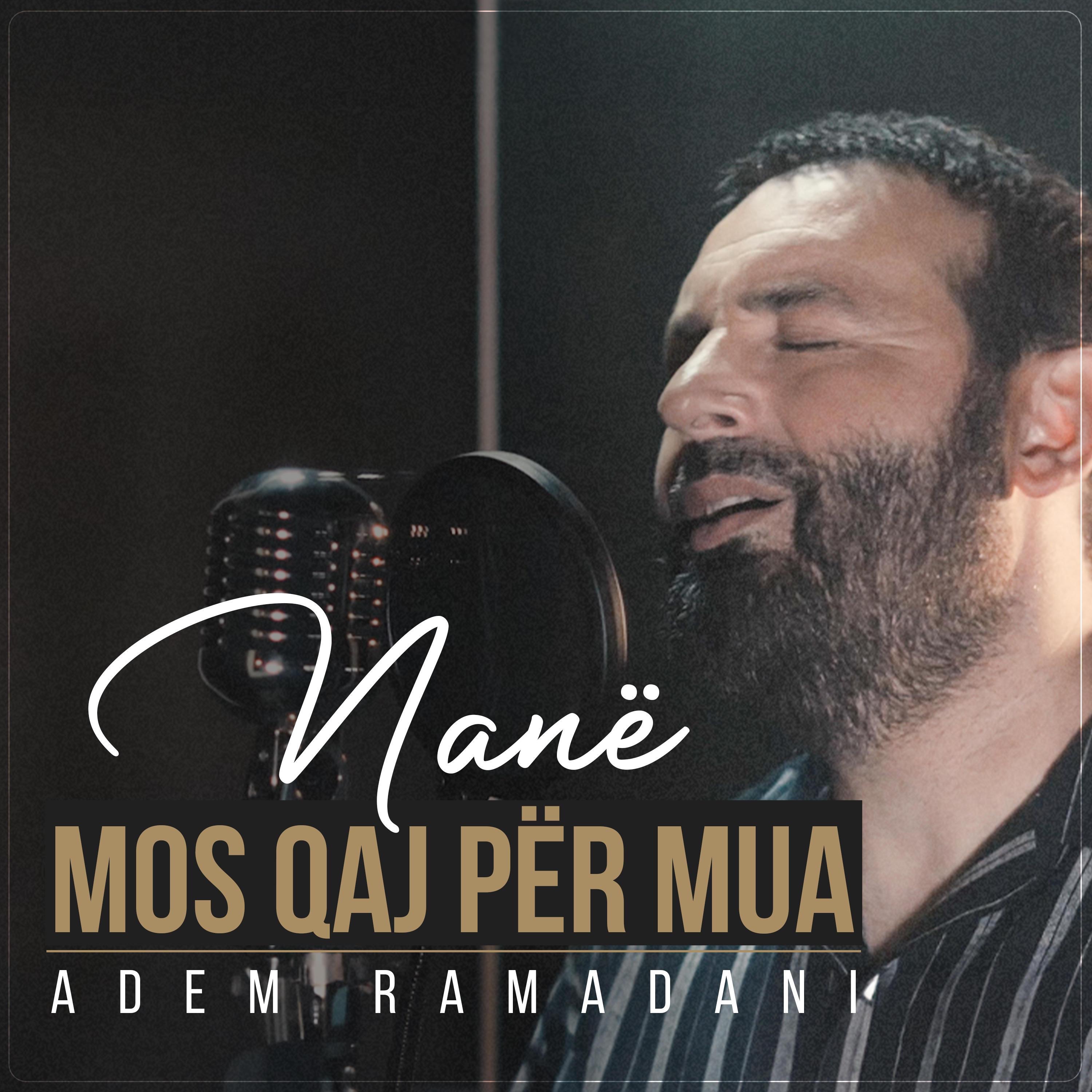 adem ramadani - nane mos qaj per mua