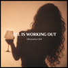 Affirmation Club - All is working out artwork