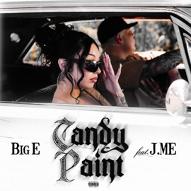 Candy Paint (feat. J.ME) Big E