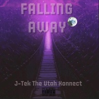 Falling Away - Single - J-Tek the Utah Konnect