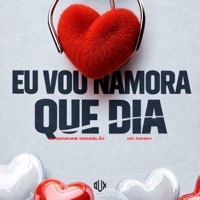 Eu Vou Namora Que Dia - Single - MC Fahah