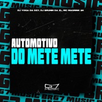 Automotivo do Mete Mete - Single - DJ YOGA DA DZ7, DJ Brunin Da ZL & Mc Magrink 2k