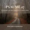 PSAUMES HARMONIE - Psaume 27 | L’Éternel est ma lumière et mon salut