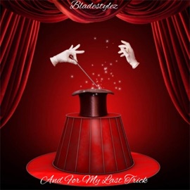 And For My Last Trick (Radio Edit) Bladestylez