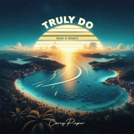 Truly Do - Mag X Remix (feat. Mag X) Corey Pieper