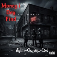 Money I Dey Find (feat. Charisma & Idol) - Single - Skylite