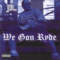 We Gon Ryde - Single - Jr.