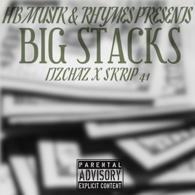 Big Stacks (feat. ITZCHAZ) - Single