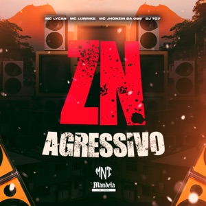 Zn Agressivo (feat. Mandela No Topo & MC LURRIKE)