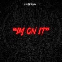 I'm On It - Single - bigmason86