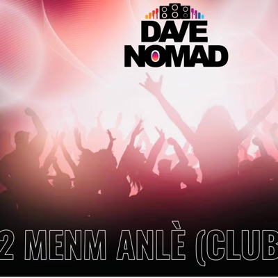 2 MENM ANLÈ (ClubMix) - Single