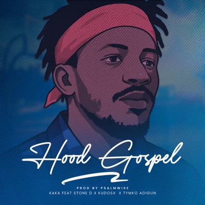 Hood Gospel (feat. Kudosx, STONE D & Tymko Adigun) - Single