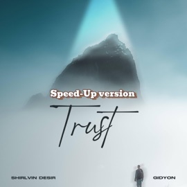 Trust (Speed-up Version) GIDYON & Shirlvin Desir