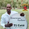 Dominique Vaillant - Ti Coté
