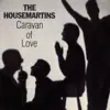 The Housemartins - Caravan of Love