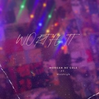 Worth It (feat. Mo$high) - Single - Morgan Ne'cole