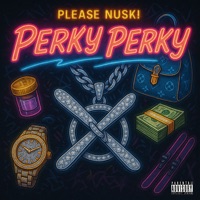 Perky Perky - Single - Please Nuski