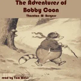 The Adventures of Bobby Coon (Unabridged)