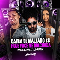 Cara de Malvado Vs Hoje Você Me Machuca - Single - Mc Aleff, Mc Lysa & DJ MK