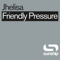 Friendly Pressure (Sunship Remixes) - Single - Jhelisa & Sunship