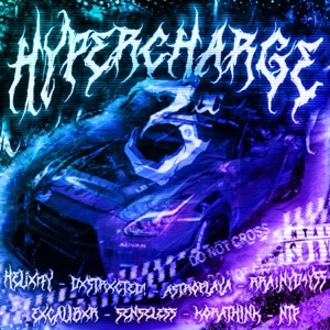 HYPERCHARGE III (MEGACOLLAB) (feat. dxstrxcted!, ASTROPLAYA, RRA1NYD4Y$$, EXCALIBXR, $enseless, korathink & NotapooheaB$$)