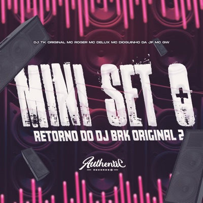 Mini Set o Retorno do Dj Brk Original 2 (feat. MC GW & MC Roger) - Single