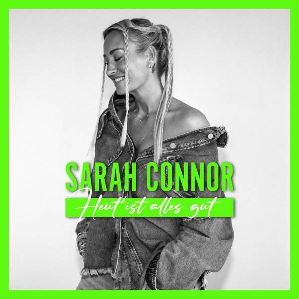 Sarah Connor - Heut Ist Alles Gut