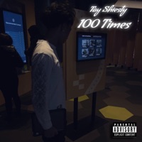 100 Times - Single - Tay Shiesty