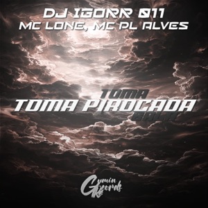 Toma Pirocada Toma Bala (feat. mc pl alves & Mc Lone)