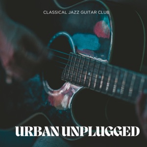 Urban Unplugged: Peaceful Guitar Music