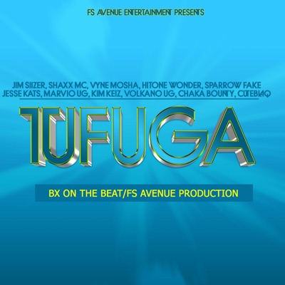 Tufuga (with Jim Siizer, Kim Keiz, Vyne Mosha, SHAXX MC, Jesse Kats, Cuteblaq Rymz, Volkano UG, Chaka Bounty, Marvio Ug & Sparrow Fake) - Single