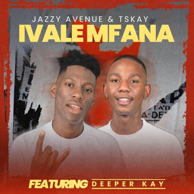 Ivale Mfana (feat. Deeper Kay) - Single