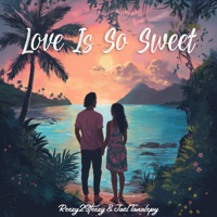 Love Is So Sweet - Single - Reezy2Steezy & Jaël Tanalepy