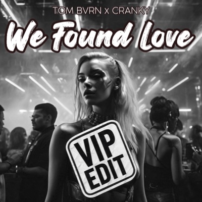We Found Love (VIP EDIT) - Single