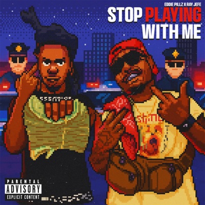 Stop Playing With Me (feat. Ray Jefe) - Single