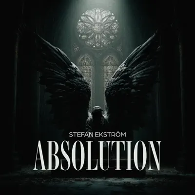 Listen to Absolution - Single by Stefan Ekstrom