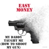 My daddy taught me(How to shoot my gun) - Single