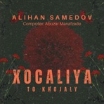 Xocalıya / to Khojaly (feat. Abuzar Manafzade) - Single