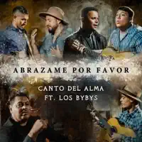 Abrázame por Favor — Canto Del Alma