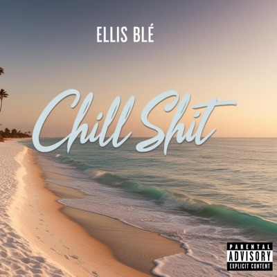 Chill Shit - Single
