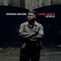 Love, Lust & Levels - EP - Kwosa Mayor