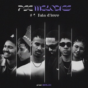PSE Melodies #1: FALA D'LOVE (feat. Nuno Naza, Dannie Ferreira, YounGD Duarte, Rodrigo R, Toberro, Márcia Semedo & Berlok)