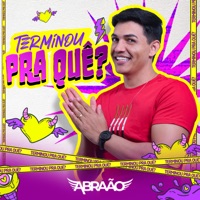 Terminou Pra Quê? - Single - Abraão