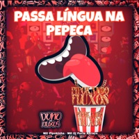 Passa Língua Na Pepeca - Single - MC Pipokinha & Mc CJ Forte Abraço