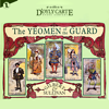 Yeomen of the Guard (New D'oyly Carte Opera Cast Recording) - New D'Oyly Carte Opera & Gilbert & Sullivan