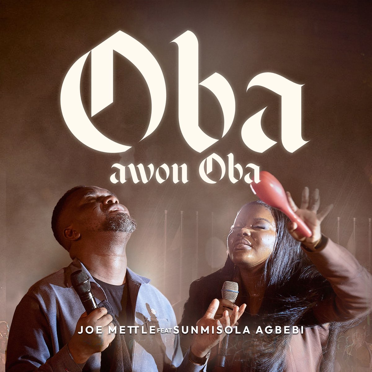 Oba Awon Oba - EP (feat. Sunmisola Agbebi) - Album by Joe Mettle