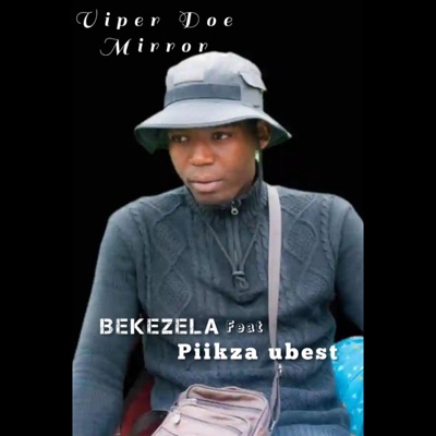 Bekezela (feat. Piikza U Best) - Single